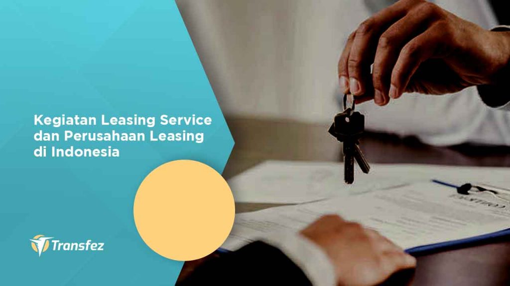 Kegiatan Leasing Service dan Perusahaan Leasing di Indonesia