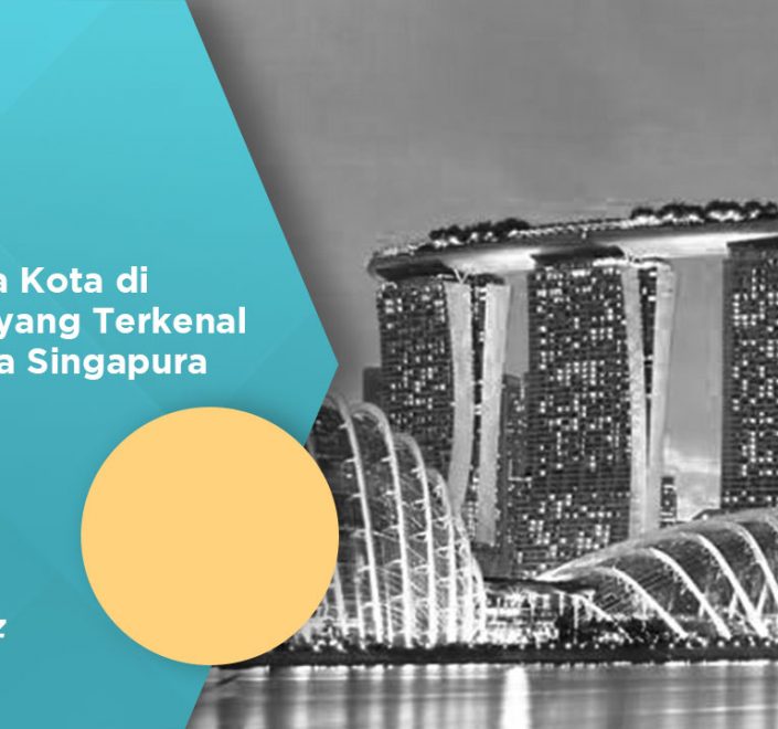 Daftar Kota Kota di Singapura yang Terkenal dan Ibukota Singapura