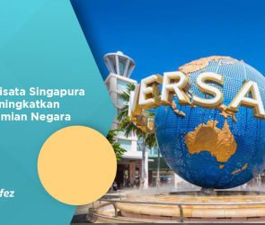 Sektor Wisata Singapura untuk Meningkatkan Perekonomian Negara