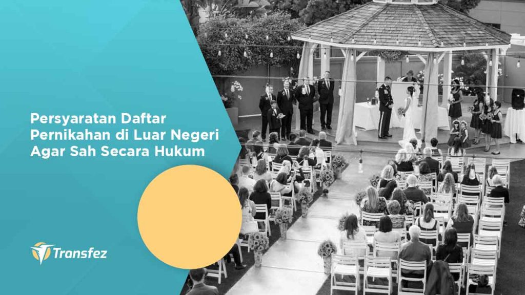 Persyaratan Daftar Pernikahan di Luar Negeri Agar Sah Secara Hukum