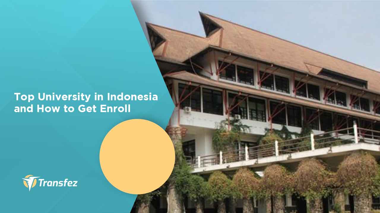 Top University in Indonesia and How to Get Enroll
