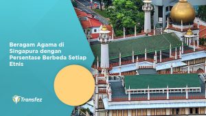 Beragam Agama di Singapura dengan Persentase Berbeda Setiap Etnis