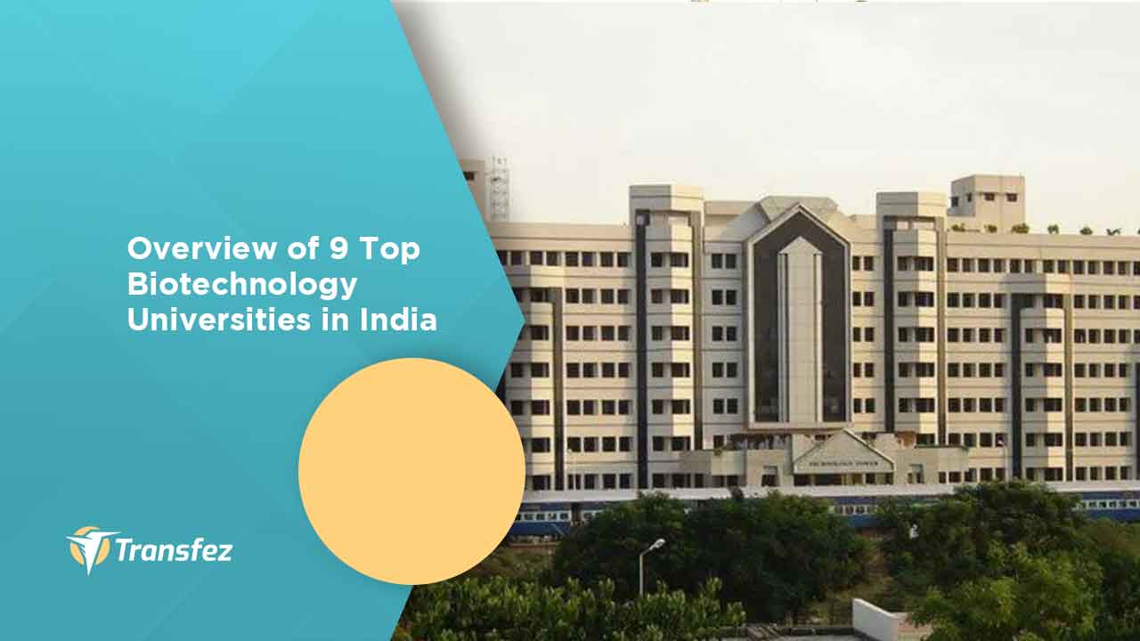 Overview of 9 Top Biotechnology Universities in India