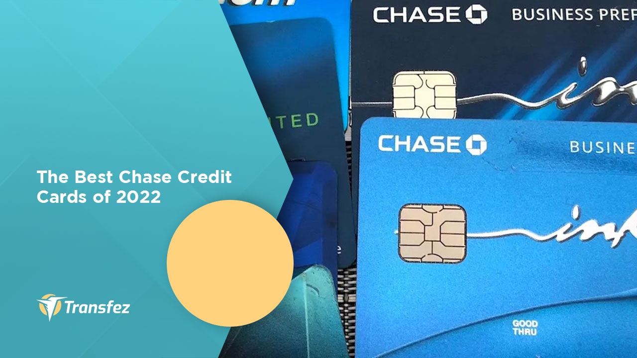 The Best Chase Credit Cards Of 2022 (Updated) Transfez