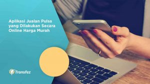 Aplikasi Jualan Pulsa yang Dilakukan Secara Online Harga Murah