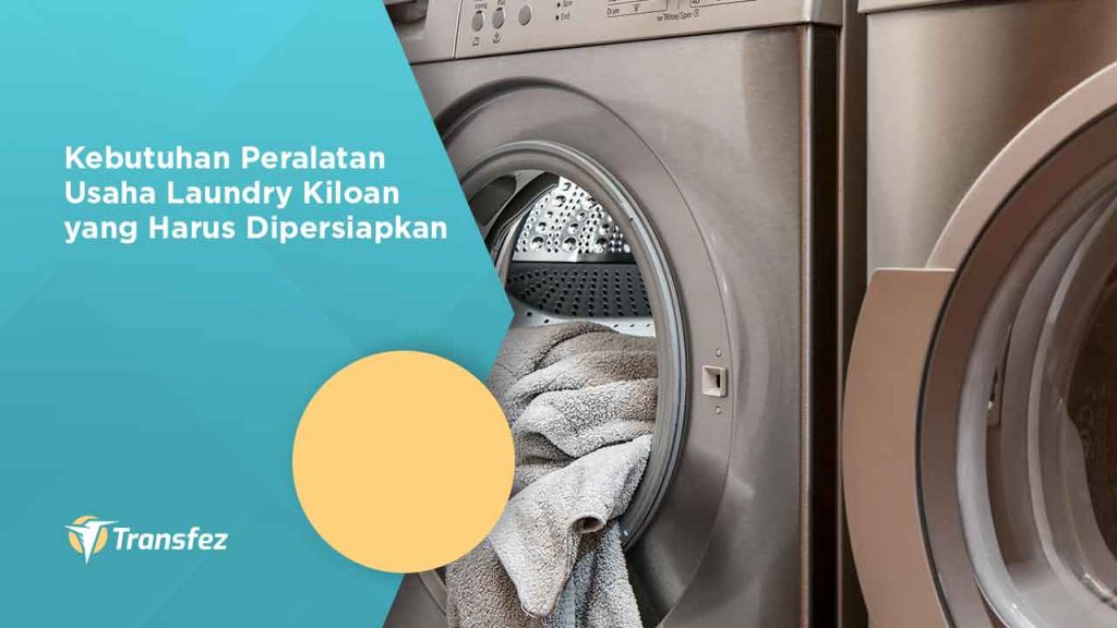 Kebutuhan Peralatan Usaha Laundry Kiloan yang Harus Dipersiapkan