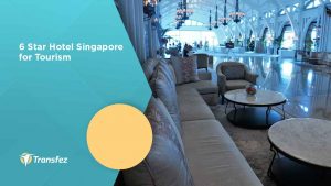 6 Star Hotel Singapore for Tourism