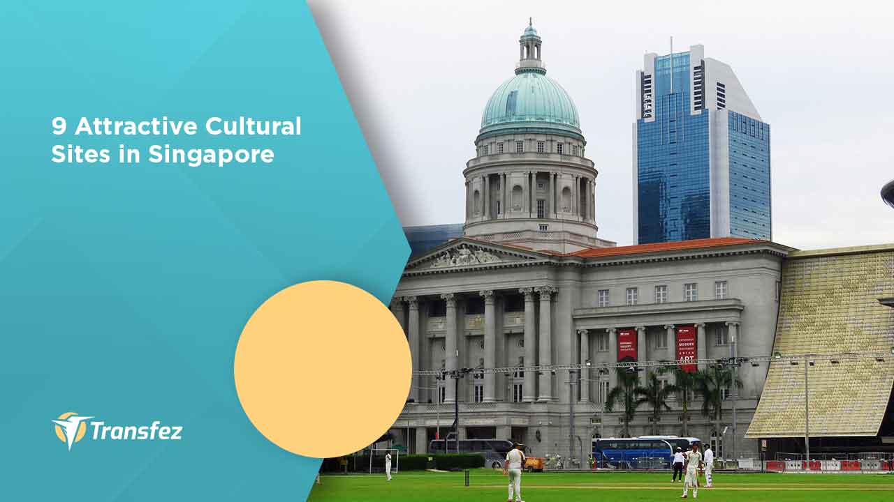 9 Attractive Cultural Sites in Singapore