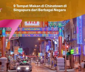 9 Tempat Makan di Chinatown di Singapura dari Berbagai Negara