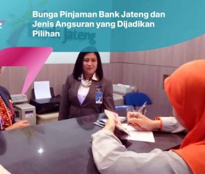 Bunga Pinjaman Bank Jateng dan Jenis Angsuran yang Dijadikan Pilihan