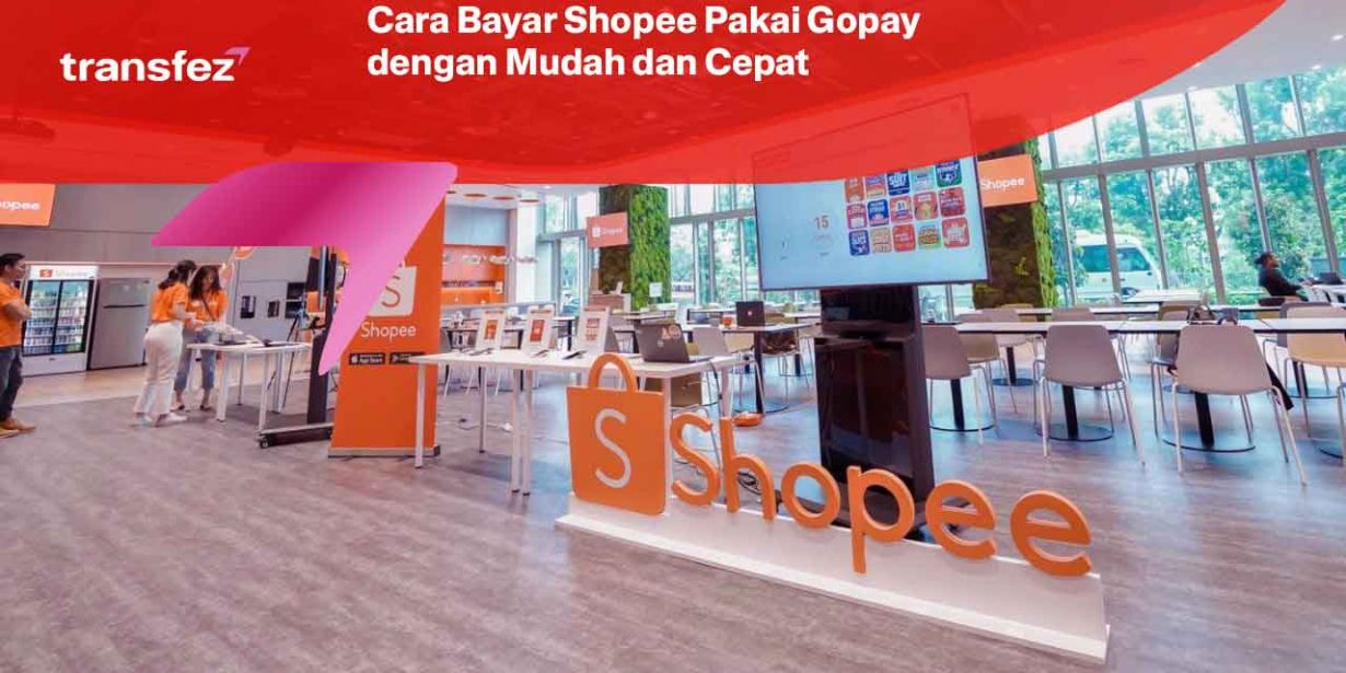 Cara Bayar Shopee Pakai Gopay dengan Mudah dan Cepat