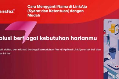 Cara Mengganti Nama di LinkAja (Syarat dan Ketentuan) dengan Mudah