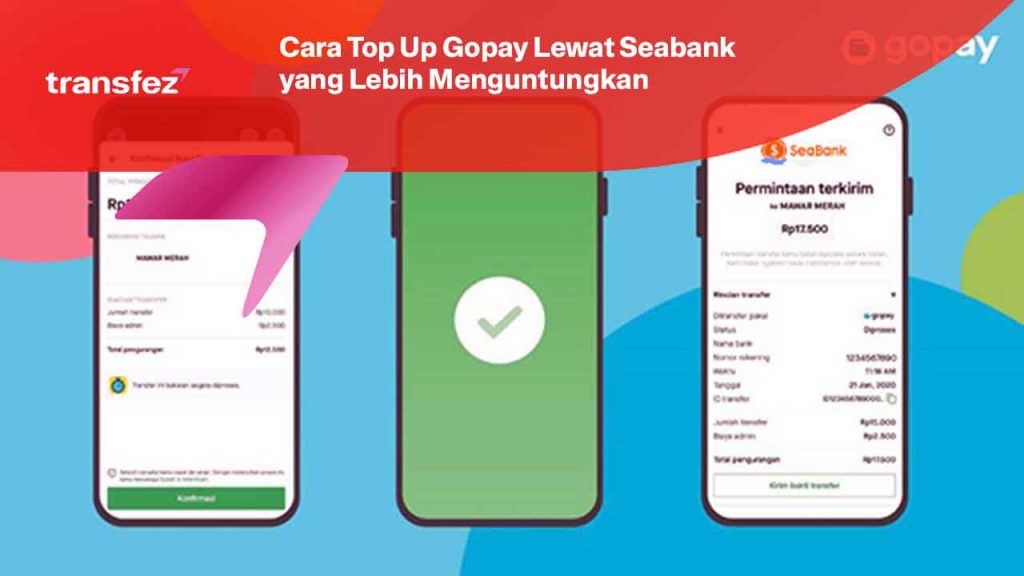 Cara Top Up Gopay Lewat Seabank yang Lebih Menguntungkan