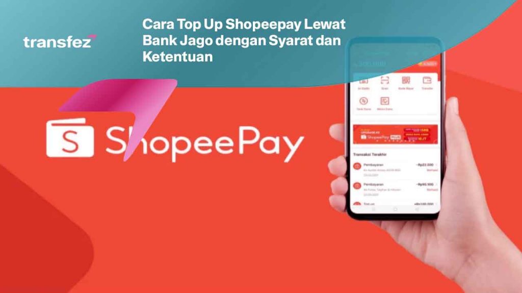 Cara Top Up Shopeepay Lewat Bank Jago dengan Syarat dan Ketentuan