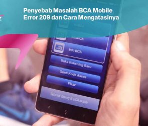 Penyebab Masalah BCA Mobile Error 209 dan Cara Mengatasinya