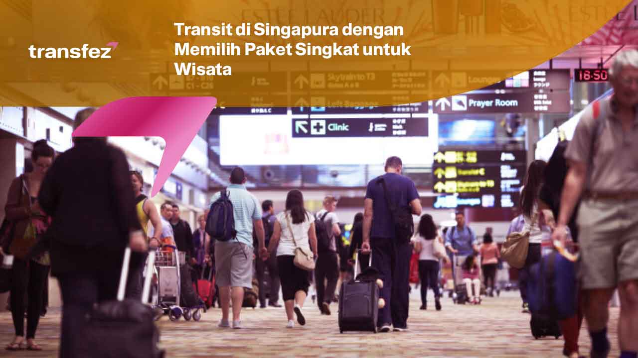 Transit di Singapura dengan Memilih Paket Singkat untuk Wisata