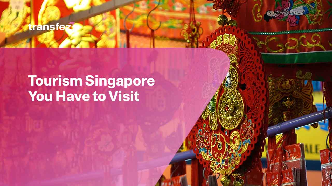Tourism Singapore You Have to Visit