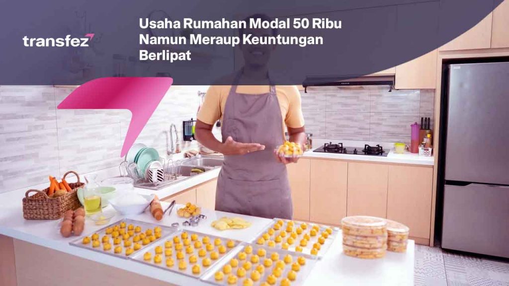 Usaha Rumahan Modal 50 Ribu Namun Meraup Keuntungan Berlipat