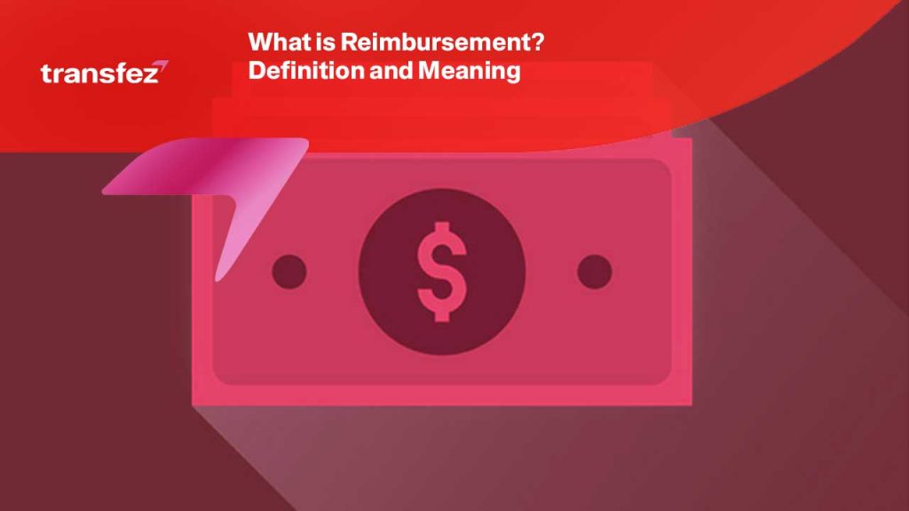 What is Reimbursement? Definition and Meaning