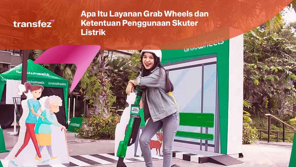 Apa Itu Layanan Grab Wheels dan Ketentuan Penggunaan Skuter Listrik