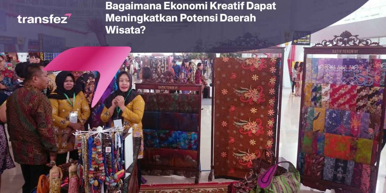 Bagaimana Ekonomi Kreatif Dapat Meningkatkan Potensi Daerah Wisata?