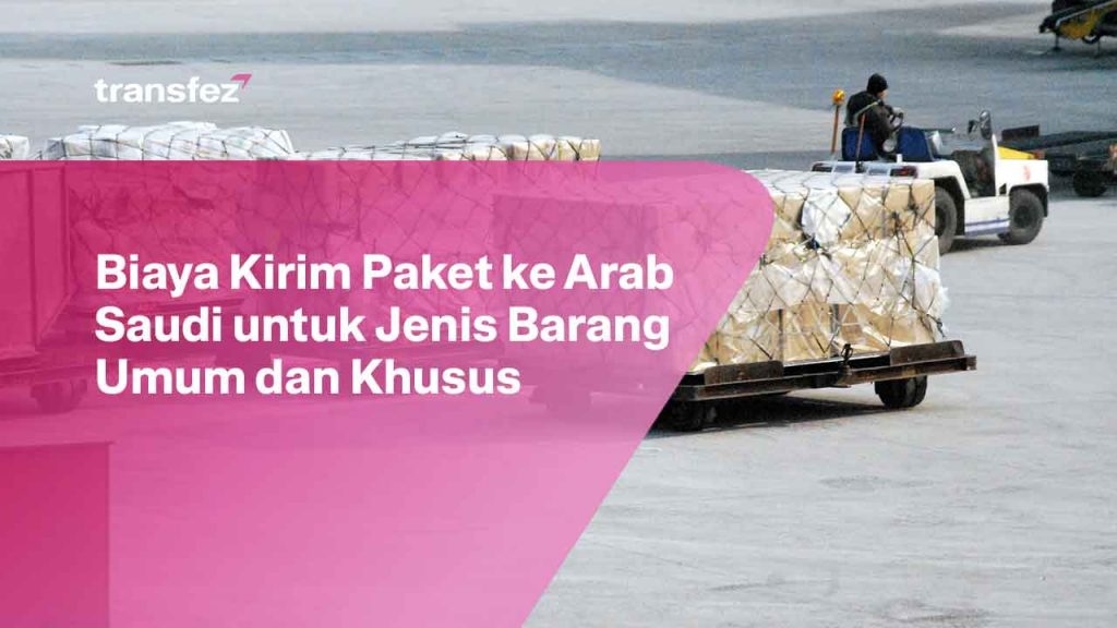 Biaya Kirim Paket ke Arab Saudi