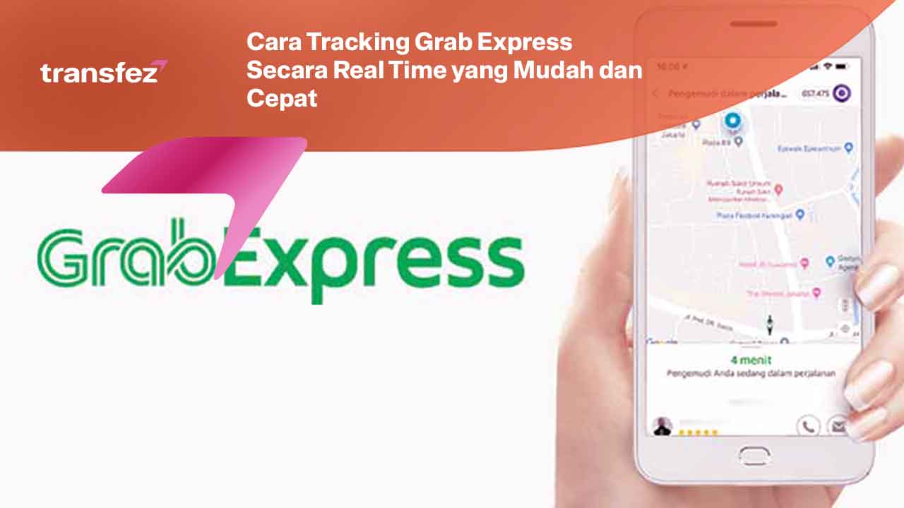 Cara Tracking Grab Express Secara Real Time yang Mudah dan Cepat