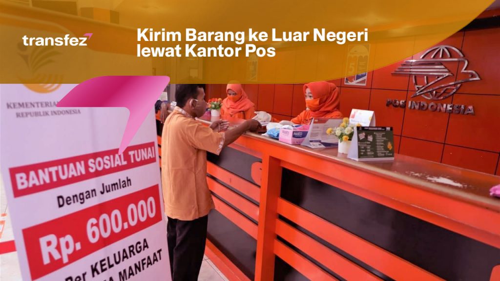 Kirim Barang ke Luar Negeri lewat Kantor Pos