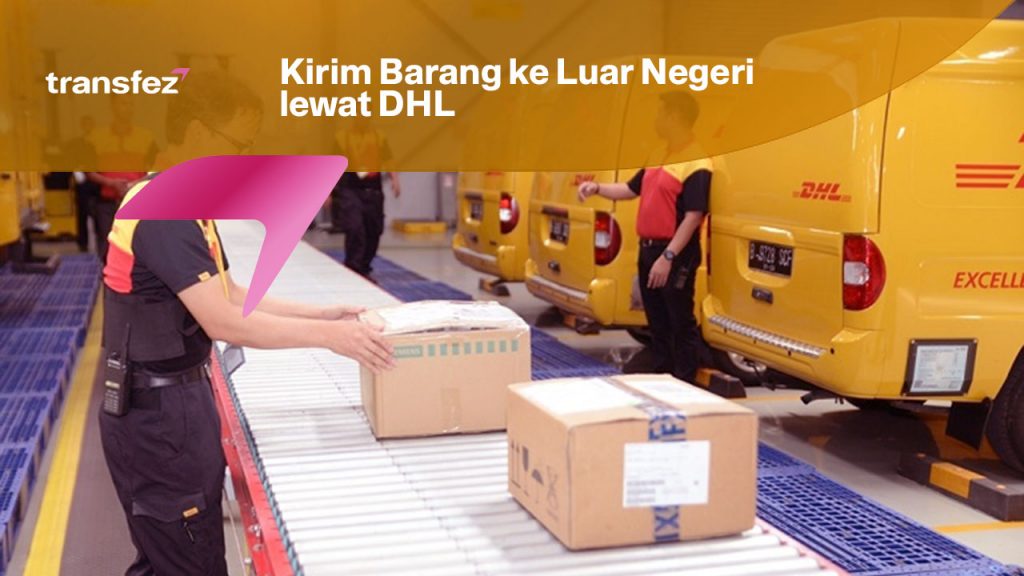 Kirim Barang ke Luar Negeri lewat DHL