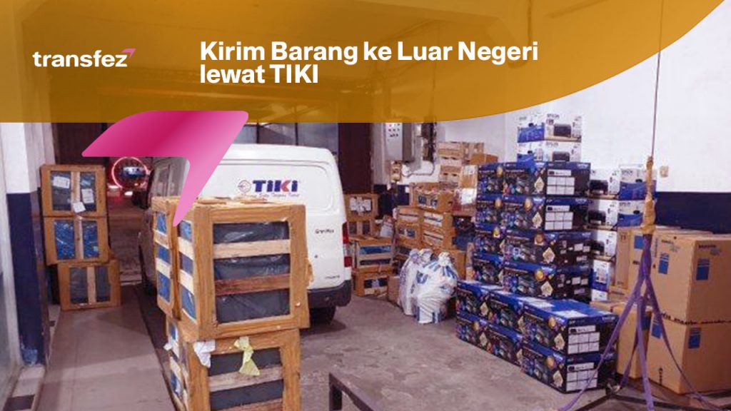 Kirim Barang ke Luar Negeri lewat TIKI