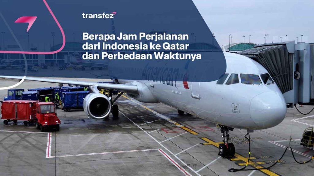 Berapa Jam Perjalanan dari Indonesia ke Qatar