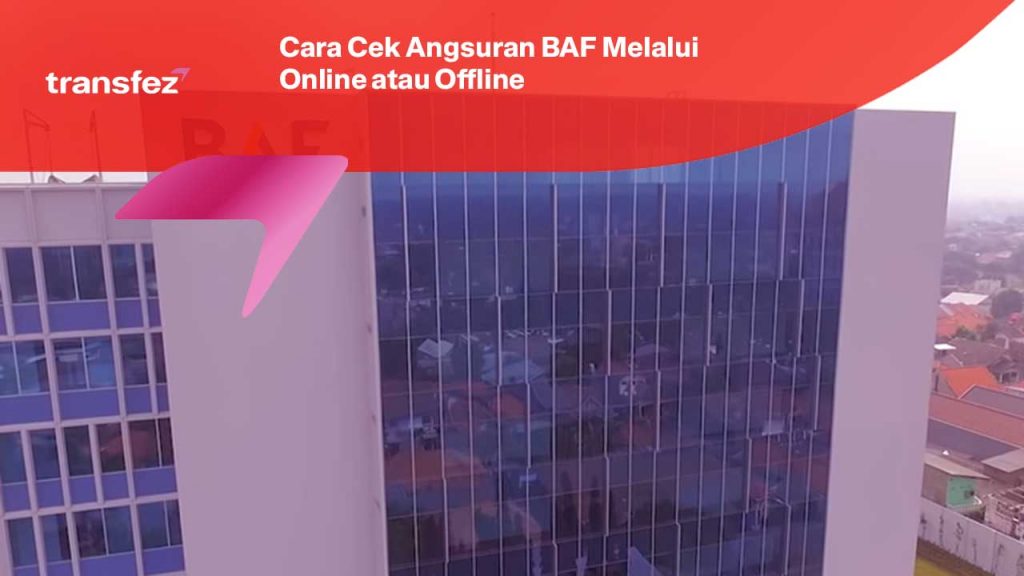 Cara Cek Angsuran BAF Melalui Online atau Offline