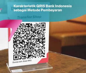 Karakteristik QRIS Bank Indonesia sebagai Metode Pembayaran