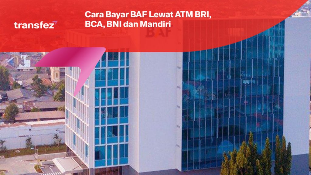 Cara Bayar BAF Lewat ATM BRI, BCA, BNI dan Mandiri