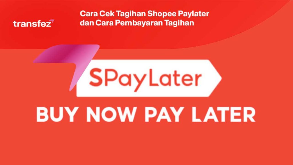 Cara Cek Tagihan Shopee Paylater dan Cara Pembayaran Tagihan