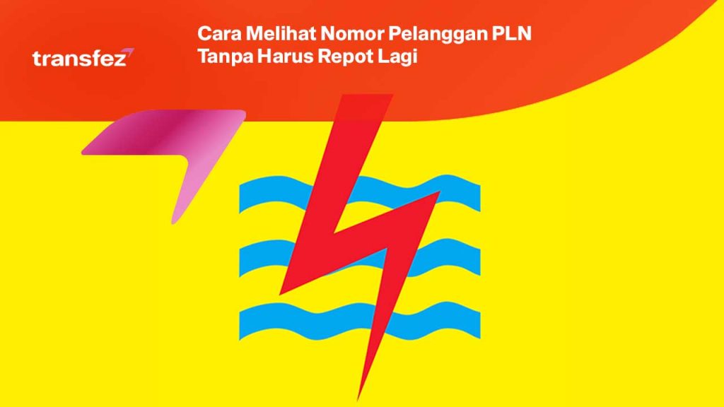 Cara Melihat Nomor Pelanggan PLN Tanpa Harus Repot Lagi