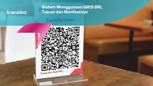 Sistem Menggunaan QRIS BRI, Tujuan dan Manfaatnya