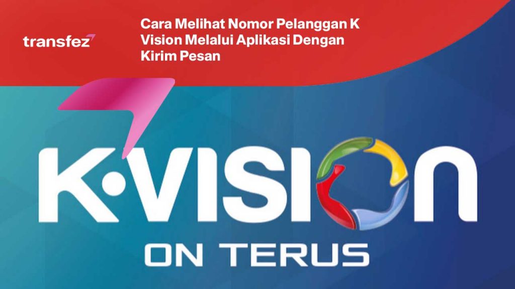 Cara Melihat Nomor Pelanggan K Vision Melalui Aplikasi Dengan Kirim Pesan