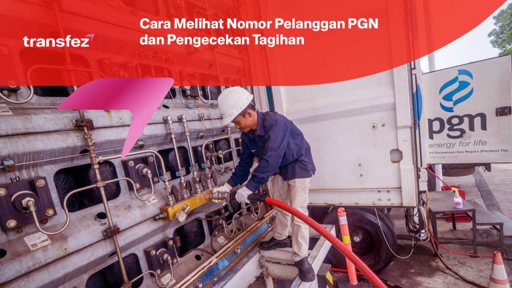 Cara Melihat Nomor Pelanggan PGN dan Pengecekan Tagihan