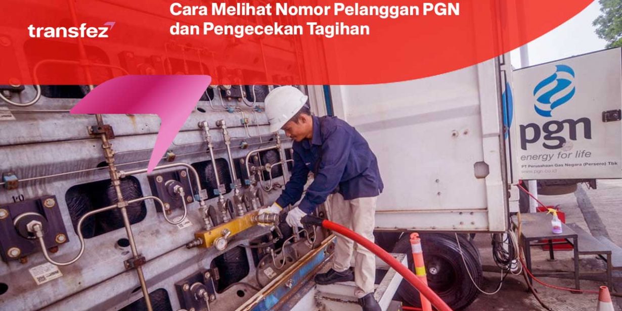 Cara Melihat Nomor Pelanggan PGN dan Pengecekan Tagihan