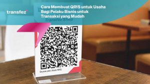 Cara Membuat QRIS Untuk Usaha Bagi Pelaku Bisnis UMKM