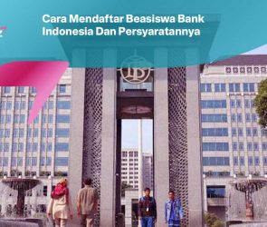 Cara Mendaftar Beasiswa Bank Indonesia Dan Persyaratannya