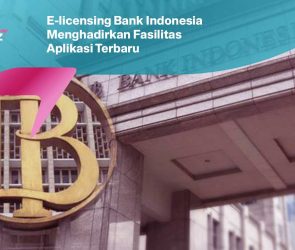 Elicensing Bank Indonesia Menghadirkan Fasilitas Aplikasi Terbaru