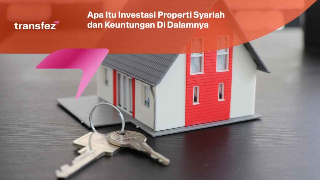 Apa Itu Investasi Properti Syariah