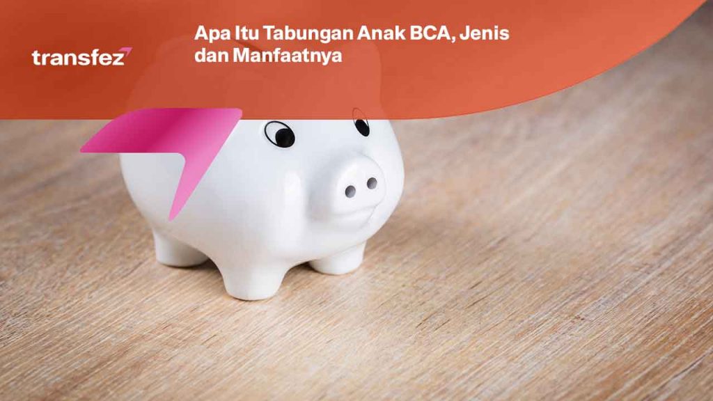 Apa Itu Tabungan Anak BCA