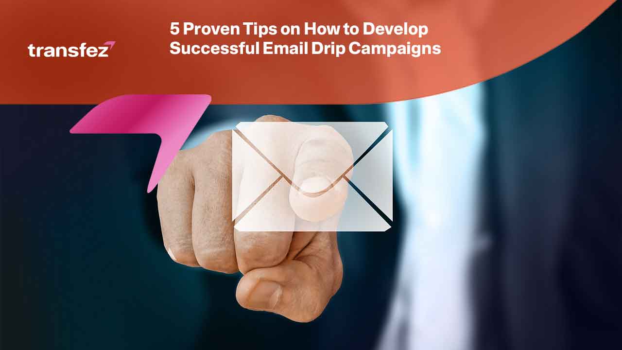 How to Develop Successful Email Drip Campaigns