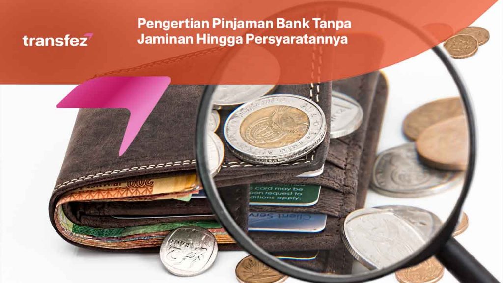 Pengertian Pinjaman Bank Tanpa Jaminan