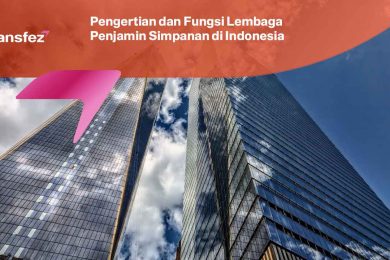 Pengertian dan Fungsi Lembaga Penjamin Simpanan