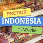 Produk Indonesia yang Mendunia dan Diekspor di Pasaran Internasional