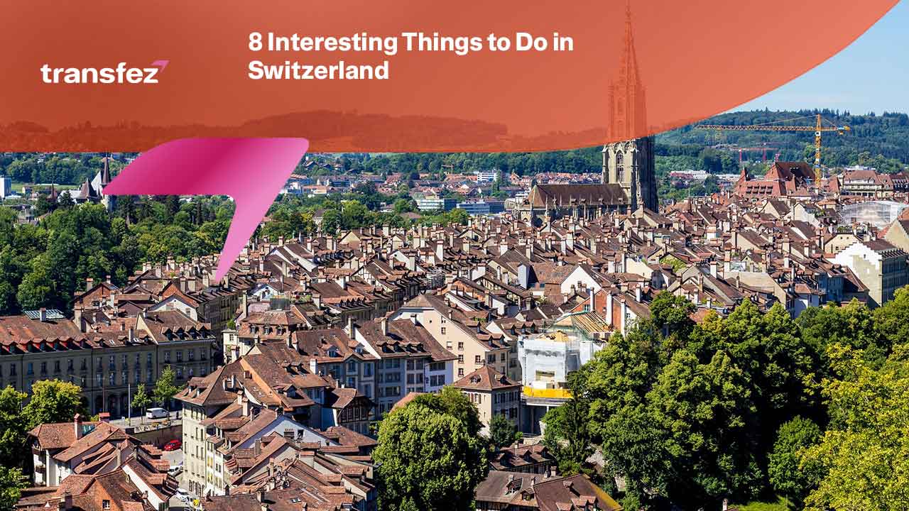 Things to Do in Switzerland